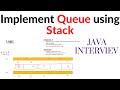 Implement QUEUE using STACK data structure | JAVA