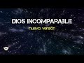 Dios Incomparable Pista & Letra (versión 2)