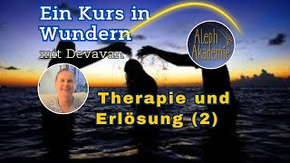 Therapie und Erlösung - Ein Kurs in Wundern (EKIW) mit Devavan