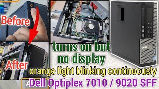 Fix Dell Optiplex 7010 turns on but no display.Dell Optiplex 7020 orange light blinking continuously