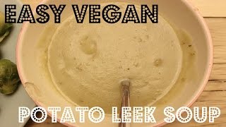 EASY VEGAN POTATO LEEK SOUP ♥ Cheap Lazy Vegan