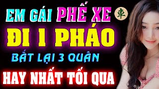 Tuyết Nhi bỏ XE hạ KỲ Vương TQ Khó Tin.  [Ly cờ tướng]