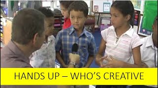 Hands Up "How Creative are You?" ( do schools kill creativity ?)  Part 1