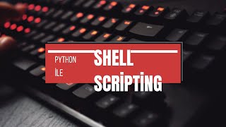 Python ile Shell ve Scripting XONSH ile