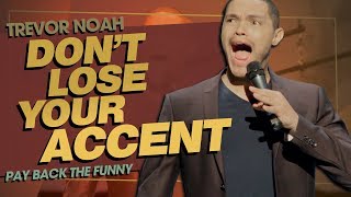 "Don't Lose Your Accent / Learning Accents" - TREVOR NOAH (Pay Back The Funny)