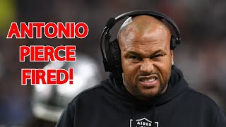 BREAKING: Antonio Pierce FIRED As Las Vegas Raiders Head Coach