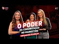 O poder da comunicação no marketing | Débora Planello - Então Fala 02