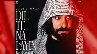 Dil Te Na Layin ( Official Video ) Babbu Maan। New Song । Latest Punjabi Songs 2025