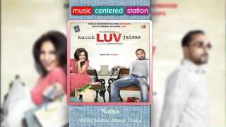 Naina - Kuch love jaisaa - Mohit Chauhan, Monali Thakur - Complete songs 2011