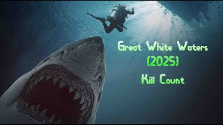 Great White Waters (2025) - Kill Count | Death Count | Carnage Count