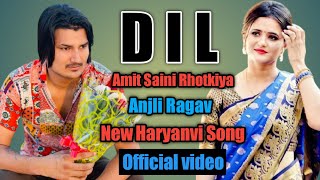 DIL : Amit Saini Rhotkiya | New Haryanvi song (official video) #Amitsainirhotkiya