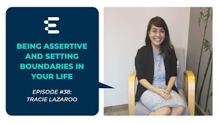 Tracie Lazaroo | Being Assertive And Setting Boundaries In Your Life | Ekho Academy Podcast Ep. 38