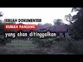 Rumah Adat Suku Dayak l Akan Ditinggalkan Penghuninya ( dokumenter)