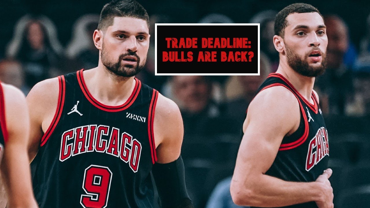 NBA Trade Deadline RECAP: ARE THE BULLS BACK??? - YouTube