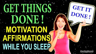 GET IT DONE! Motivation Affirmations While You SLEEP, End Procrastination. Mind Power, Mental Wealth