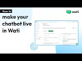 How to Make Your Chatbot Live in Wati