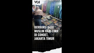 Berburu Baju Muslim Kaki Lima di Condet, Jakarta Timur #Shorts