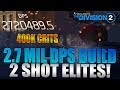 The Division 2 - 2.7 Million Best DPS Build Guide | 2 Shot NPCS! AR LMG or Rifle