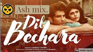 Dil Bechara Remix | Sushant Singh Rajput | Sanjana Sanghi | A.R. Rahman