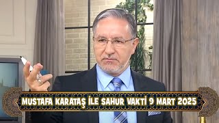 Prof. Dr. Mustafa Karataş ile Sahur Vakti 9 Mart 2025 (9. Sahur)