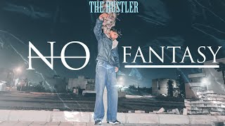 NO FANTASY - THE HUSTLER || OFFICIAL MUSIC VIDEO