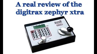 real review of the Digitrax zephyr xtra