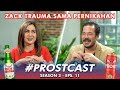 ZACK TRAUMA SAMA PERNIKAHAN | #PROSTCAST SEASON 3 (Eps.11) - MELANEY RICARDO & ZACK LEEE