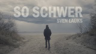 SO SCHWER - SVEN LAUKS (Song über eine Person mit Demenz/Alzheimer)