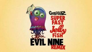 Gorillaz - Superfast Jellyfish (Evil Nine Remix)