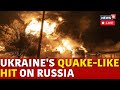 Ukraine Russia News LIVE | Ukraine Drone Attack In Russia Triggers Earthquake-Sized Blast | N18G