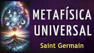 Metafísica Universal (Espiritualidad y Desarrollo Personal) - Saint Germain - AUDIOLIBRO