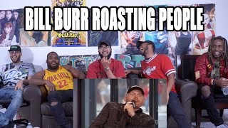 Bill Burr Roasting People - Try Not To Laugh Reaction