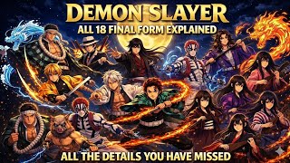 Demon Slayer: ALL 18 FINAL FORMS EXPLAINED (You Missed This!) 😱