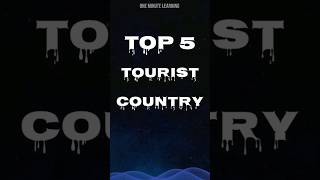 Top 5 Tourist Country #shorts #viral #trending