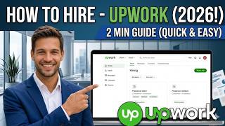 How to Hire – Upwork 2026 2 Min Guide