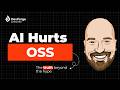 AI Hurts Open Source Software