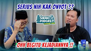 SERIUS KAKK ?? OHH BEGITU KEJADIANNYA !! SIRAH PODCAST Bersama KAK ONYOT