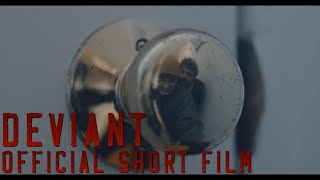DEVIANT | Official Short Film