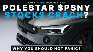 Polestar $PSNY Stock Price Crash! Why You Shouldn't Panic!