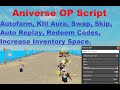 Aniverse OP Script | Autofarm, Kill Aura, Swap, Skip, Replay, Redeem Codes, Increase Space. [LuaXe]