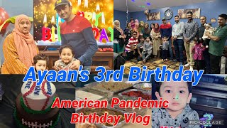 Birthday Celebration of AYAAN|আয়ান বাবার ৩য় শুভ জন্মদিন|অনেকদিন পর পরিবারের সবাই একসাথে হলাম| USA