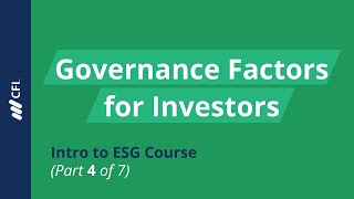 Governance Factors for Investors | Intro to ESG Course (Part 4 of 7)