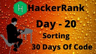 Hacker Rank 30 days of code in C/C++ || Day 20: Sorting || code solution.
