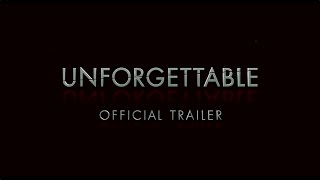 Unforgettable - Final Trailer [HD]
