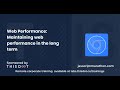 Web Performance: Maintaining web performance in the long term - JavaScript Marathon