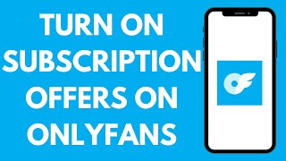 How to Enable Subscription Offers on Onlyfans (2024) | Turn On Subscription Offers on Onlyfans