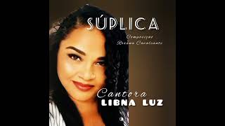 Suplica cantado/ Libna Luz