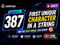 287. First Unique Character in a String | LeetCode Problem Solving Playlist |Easy Optimized Solution