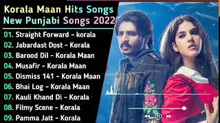 Korala Maan New Punjabi Songs | New Punjab jukebox 2023 | Best korala Maan Punjabi Song | New Song