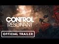 CONTROL Resonant - Official Take Control Trailer